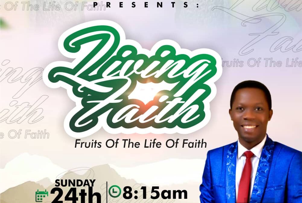 Living Faith – Fruits of the Life of Faith