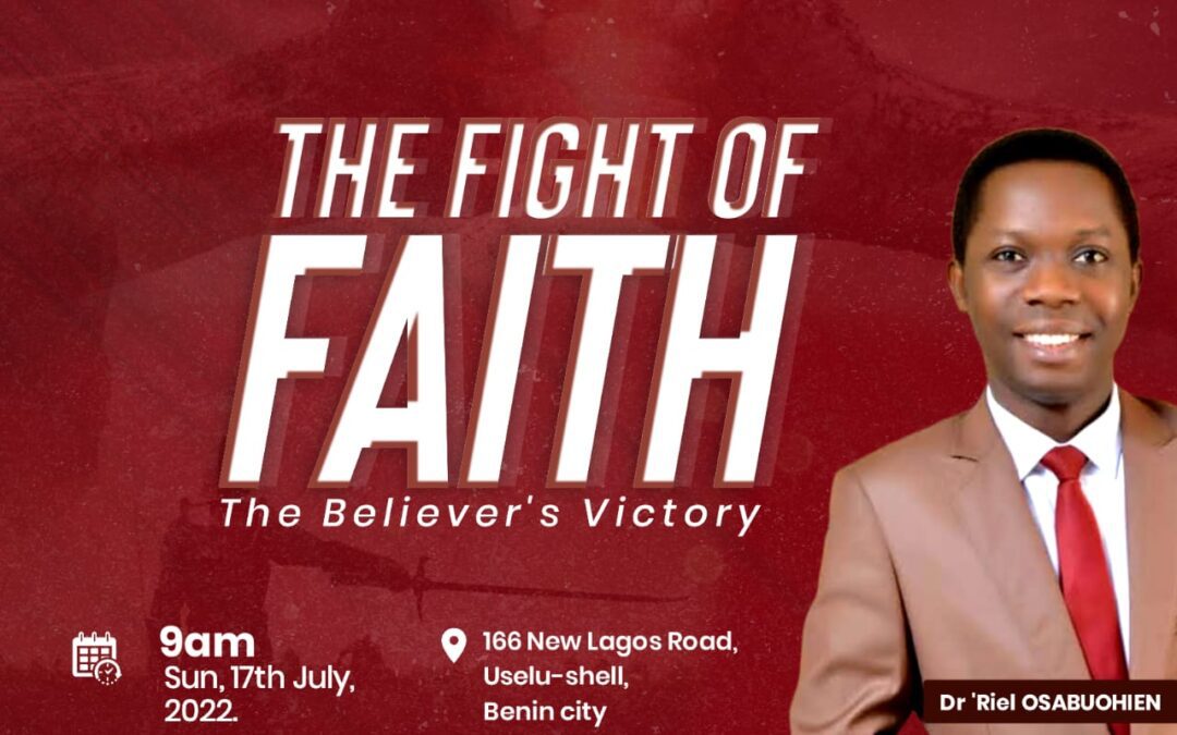 The Fight of Faith – The Believer’s Victory