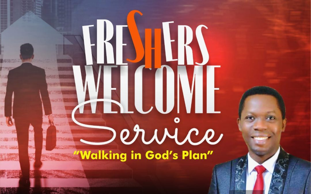 Freshers Welcome Service – Walking In God’s Plan