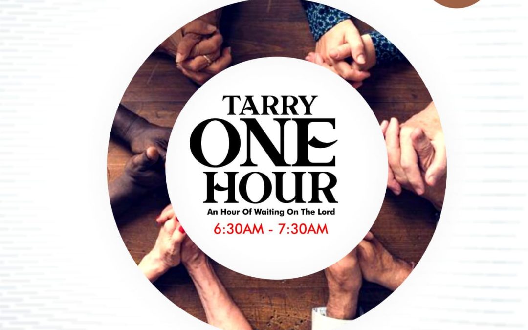 Tarry One Hour – An Hour Of Waiting On The Lord