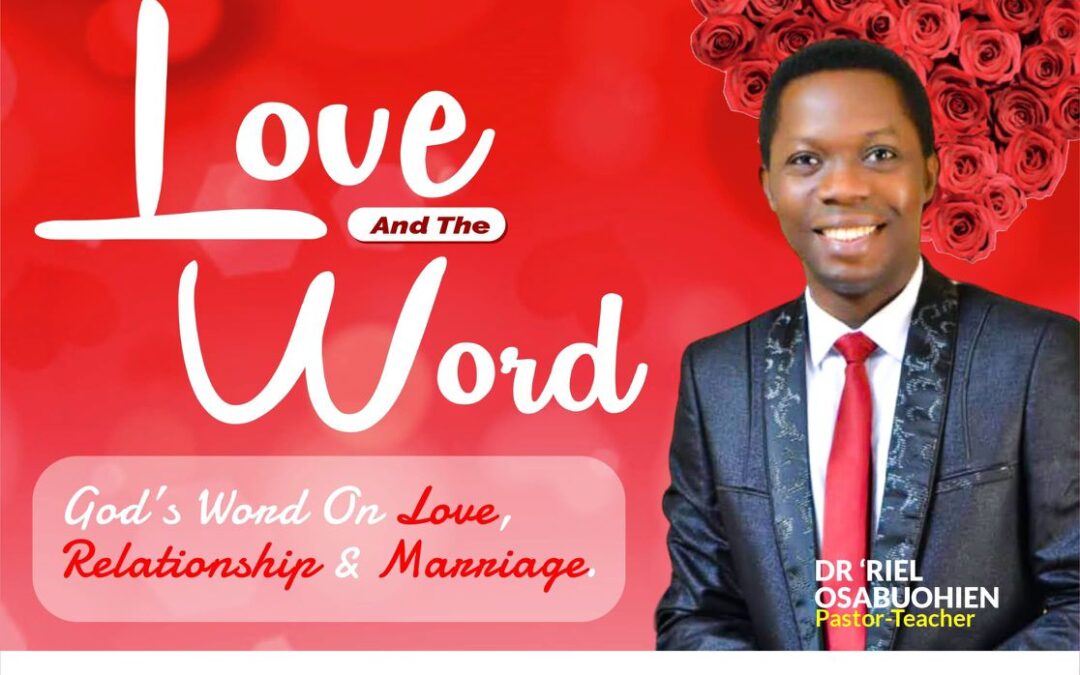 Love & The Word – God’s Word On Love, Relationship & Marriage